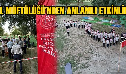 İL MÜFTÜLÜĞÜ’NDEN ANLAMLI ETKİNLİK