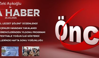 25 MAYIS 2025 ÖNCÜ ANA HABER