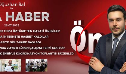 26 TEMMUZ 2025 ÖNCÜ ANA HABER