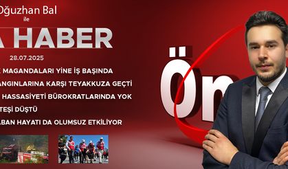 28 TEMMUZ 2025 ÖNCÜ ANA HABER