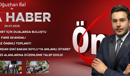 29 TEMMUZ 2025 ÖNCÜ ANA HABER