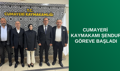 CUMAYERİ KAYMAKAMI ŞENDUR GÖREVE BAŞLADI