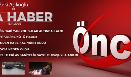 13 KASIM 2025 ÖNCÜ ANA HABER