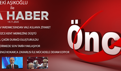 14 KASIM 2025 ÖNCÜ ANA HABER