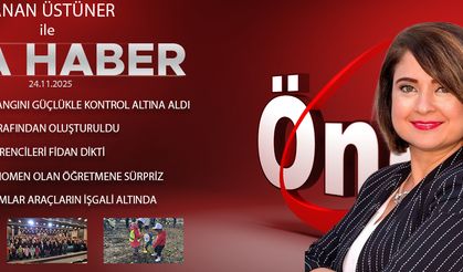 24 KASIM 2025 ÖNCÜ ANA HABER