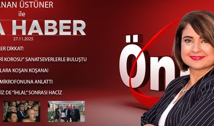 27 KASIM 2025 ÖNCÜ ANA HABER