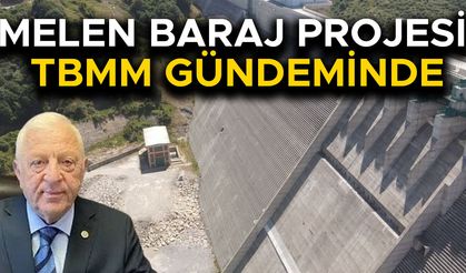 ÖZCAN: “MELEN BARAJI 10 YILDIR BİTMİYOR, FATURASINI HALK ÖDÜYOR!”