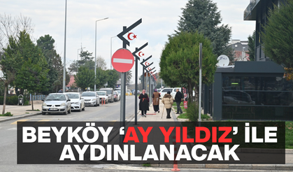 BEYKÖY ‘AY YILDIZ’ İLE AYDINLANACAK