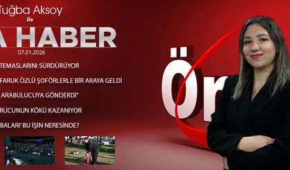 7 OCAK 2025 ÖNCÜ ANA HABER