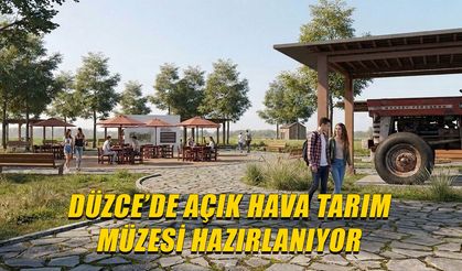 DÜZCE TARIM TARİHİ BU MÜZEDE YAŞAYACAK