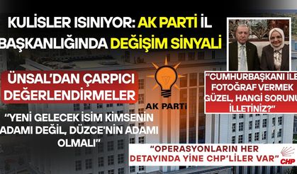 “DÜZCE’DE DEĞİŞİMLE BERABER BİR HEYECAN OLACAK”