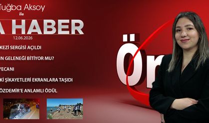 12 HAZİRAN 2026 ÖNCÜ ANA HABER