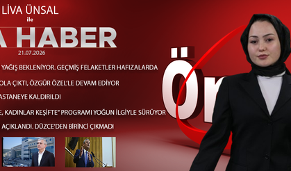 21 TEMMUZ 2026 ÖNCÜ ANA HABER