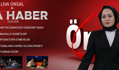 25 TEMMUZ 2026 ÖNCÜ ANA HABER