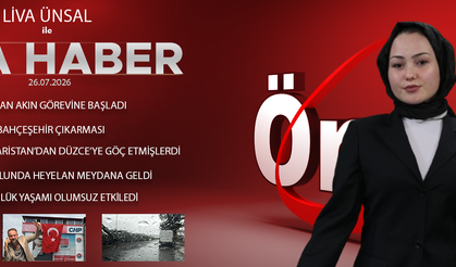 26 TEMMUZ 2026 ÖNCÜ ANA HABER
