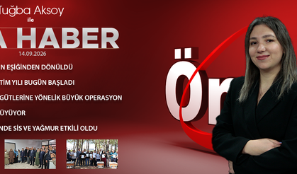 14 EYLÜL 2026 ÖNCÜ ANA HABER