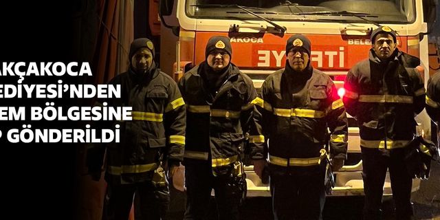 AKÇAKOCA'DAN 1 İTFAİYE, 5 PERSONEL YOLA ÇIKTI