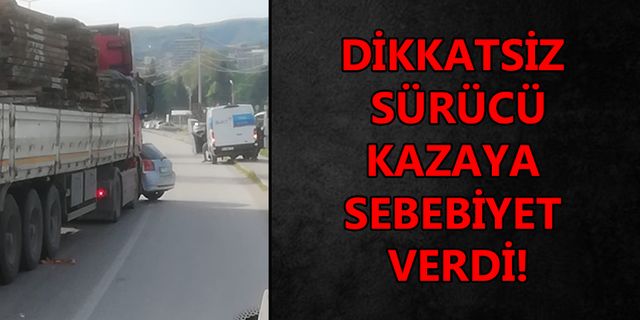 TIR ŞOFÖRÜ NE OLDUĞUNU ANLAMADI…