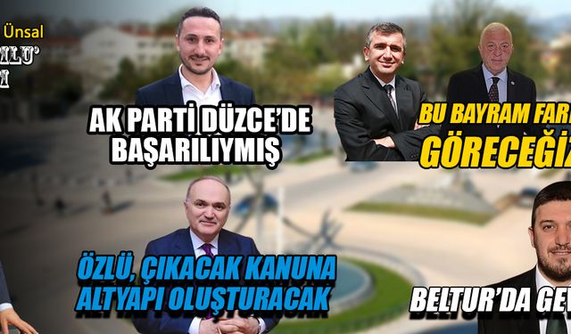 BU PROJELER DÜZCELİLERE UMUT, MUTLULUK VERİYOR