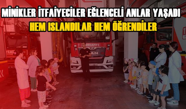 MİNİKLER EĞİTİMLERİNİ TAMAMLAYARAK ‘İTFAİYECİ BAŞARI BELGESİ’ ALDI