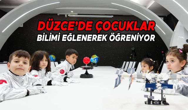 GELECEĞİN BİLİM ADAMLARI BİLİM MERKEZİNDE YETİŞİYOR