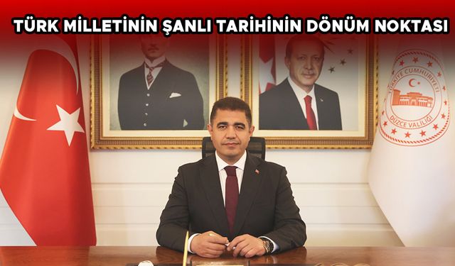 VALİ ASLAN: GÖRKEMLİ ZAFERİN HEYECANINI TAŞIYORUZ