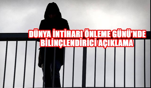 “İNTİHAR ÖNLENEBİLİR”