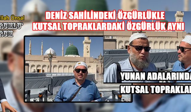 KUTSAL TOPRAKLARA HEM İBADETE HEM TATİLE GELİN