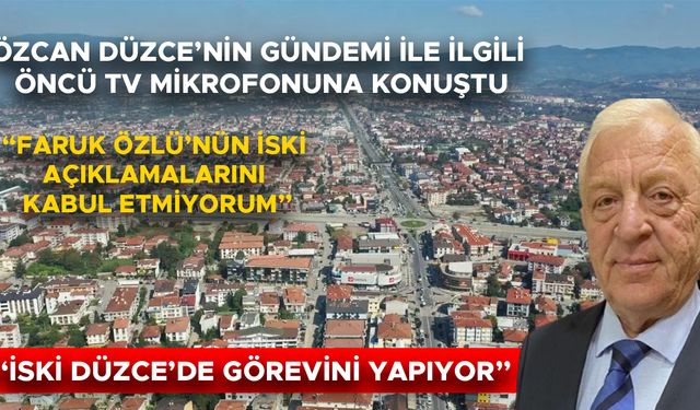 “DÜZCE’DE 250 MİLYON DOLARLIK YATIRIMI VAR”