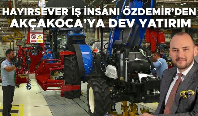 TRAKTÖR FABRİKASI İÇİN GÜN SAYILIYOR…