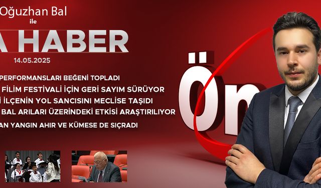 14 MAYIS 2025 ÖNCÜ ANA HABER