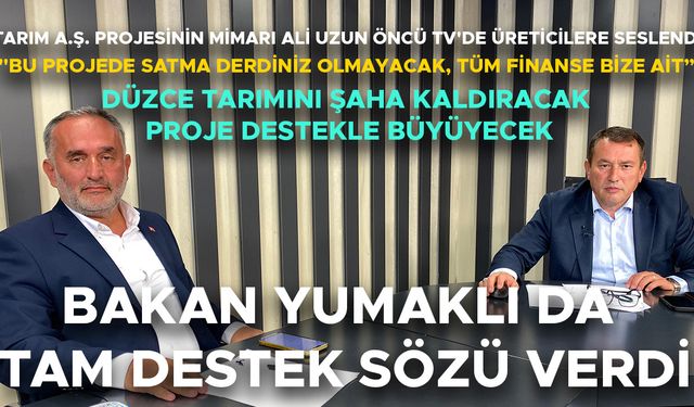 DÜZCE'DE BAŞARILI OLURSA TÜRKİYE'YE YAYILACAK