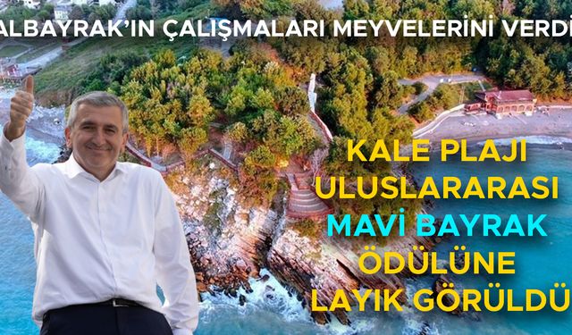 MAVİ BAYRAK DÜZENLENECEK TÖRENLE GÖNDERE ÇEKİLECEK