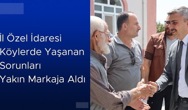 GENEL SEKRETER ÇELİK KÖY KÖY GEZEREK SORUNLARI YERİNDE İNCELİYOR