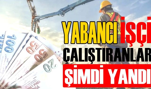 BÜTÜN MASRAFLAR İŞVERENDEN ALINACAK