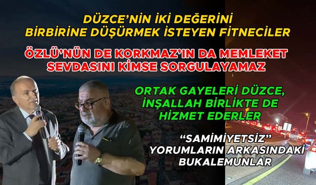AKÇAKOCA DÖNÜŞÜ ÇİLE OLMASIN, HİZMET EZİYETE DÖNÜŞMESİN