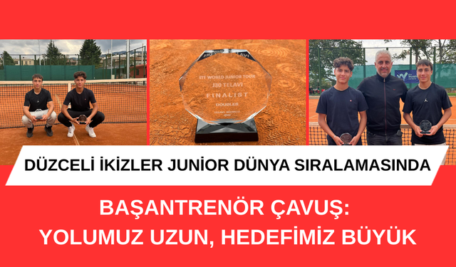 DÜZCELİ İKİZLER JUNİOR DÜNYA SIRALAMASINDA