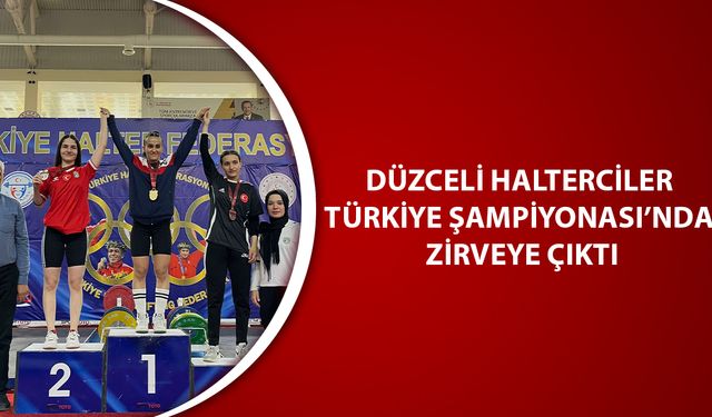 ŞAMPİYONADA DÜZCE GURURU: ÜÇ SPORCU, ÜÇ MADALYA