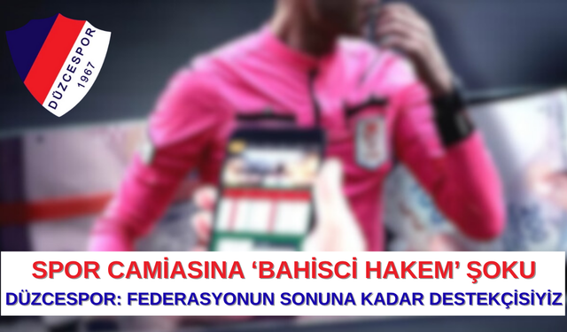 SPOR CAMİASINA ‘BAHİSCİ HAKEM’ ŞOKU