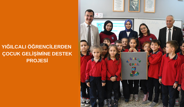 YIĞILCALI ÖĞRENCİLERDEN ÇOCUK GELİŞİMİNE DESTEK PROJESİ