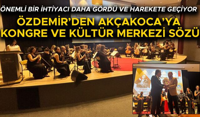 “AKÇAKOCA’NIN KÜLTÜR VE SANAT YAŞAMINA DEĞER KATACAĞIZ”