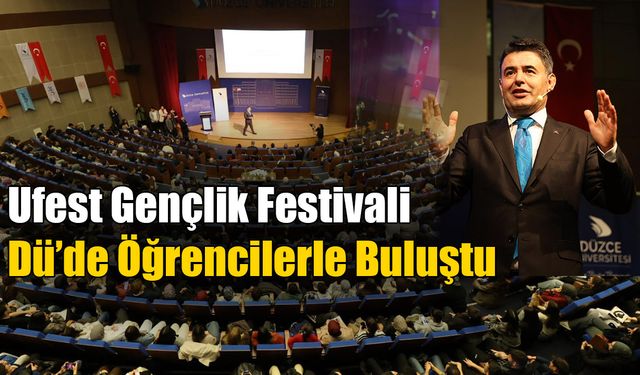 BAKAN YARDIMCISI BOYRAZ UFEST GENÇLİK FESTİVALİNDE DÜZCE ÜNİVERSİTESİ’NE KONUK OLDU
