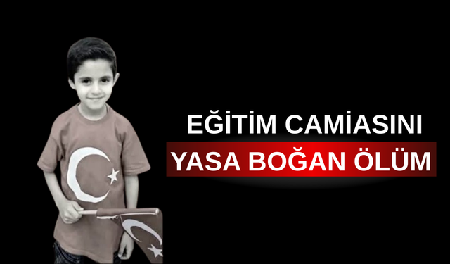 EĞİTİM CAMİASINI YASA BOĞAN ÖLÜM