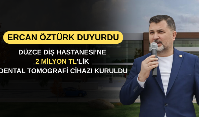 DÜZCE DİŞ HASTANESİ’NE 2 MİLYON TL’LİK DENTAL TOMOGRAFİ CİHAZI KURULDU