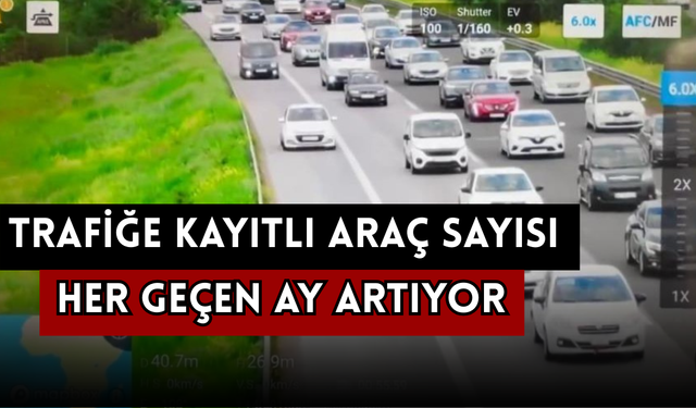 DÜZCE'DE TRAFİĞE KAYITLI ARAÇ SAYISI 160 BİNE YAKLAŞTI