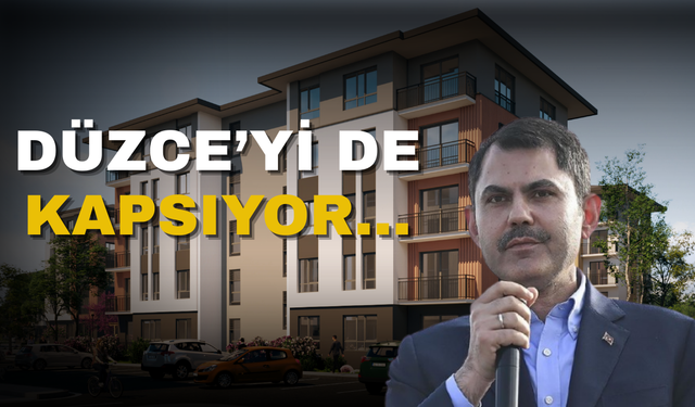 BAKAN KURUM 500 MAHALLE KONAĞI YAPILACAĞINI DUYURDU