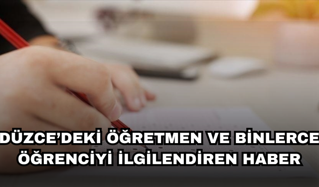 YENİ SİSTEM DÜZCE’DEKİ OKULLARIN TÜM KADEMELERİNDE YAPILANDIRILACAK