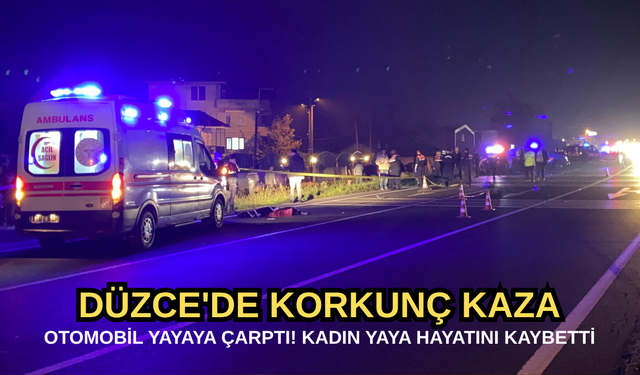 DÜZCE’DE FECİ KAZA