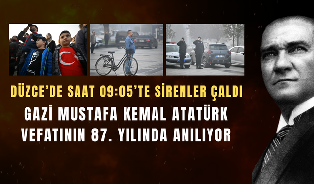 DÜZCE’DE SAAT 09:05’TE SİRENLER ÇALDI