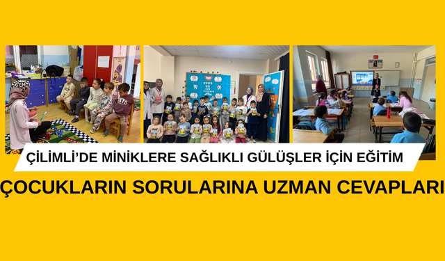 ÇİLİMLİ’DE MİNİKLERE SAĞLIKLI GÜLÜŞLER İÇİN EĞİTİM
